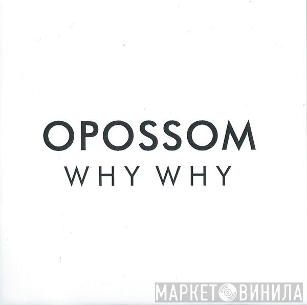 Opossom - Why Why