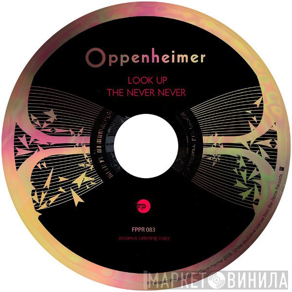 Oppenheimer - Look Up / The Never Never