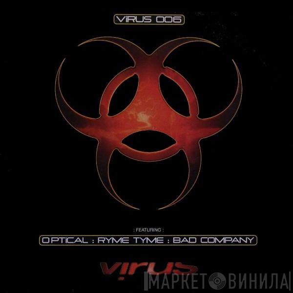 Optical : Ryme Tyme : Bad Company  - ViRUS 006
