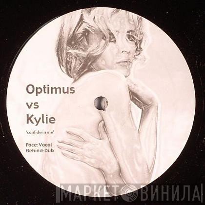 Optimus  vs. Kylie Minogue  - Confide In Me