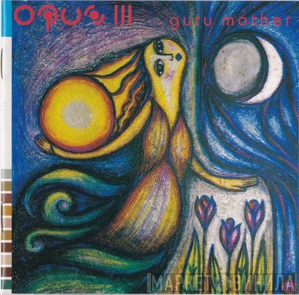 Opus III  - Guru Mother