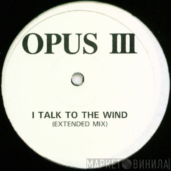 Opus III - I Talk To The Wind