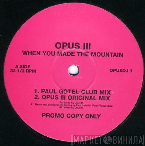 Opus III - When You Made The Mountain