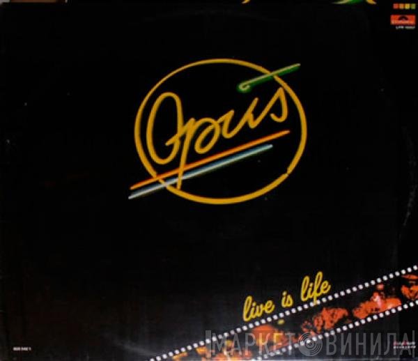 Opus  - Live Is Life