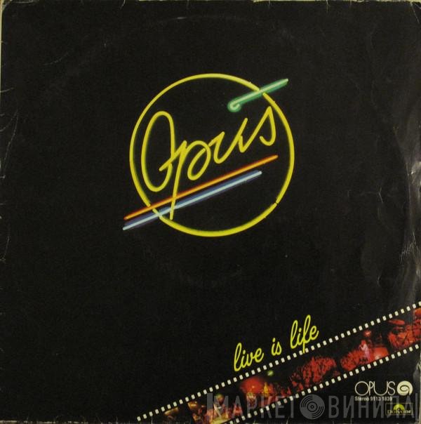 Opus  - Live Is Life