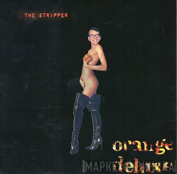 Orange Deluxe - The Stripper