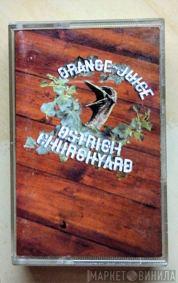 Orange Juice  - Ostrich Churchyard
