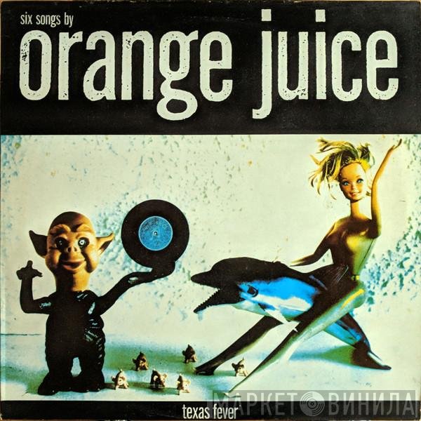 Orange Juice   - Texas Fever