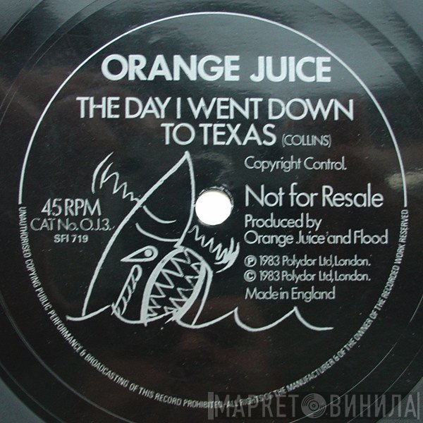 Orange Juice  - The Day I Went Down To Texas