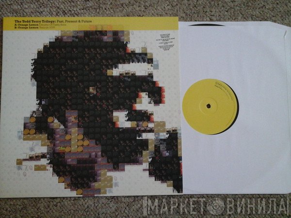 Orange Lemon - The Todd Terry Trilogy: Past, Present & Future