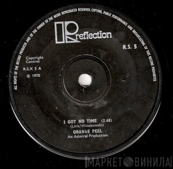 Orange Peel - I Got No Time