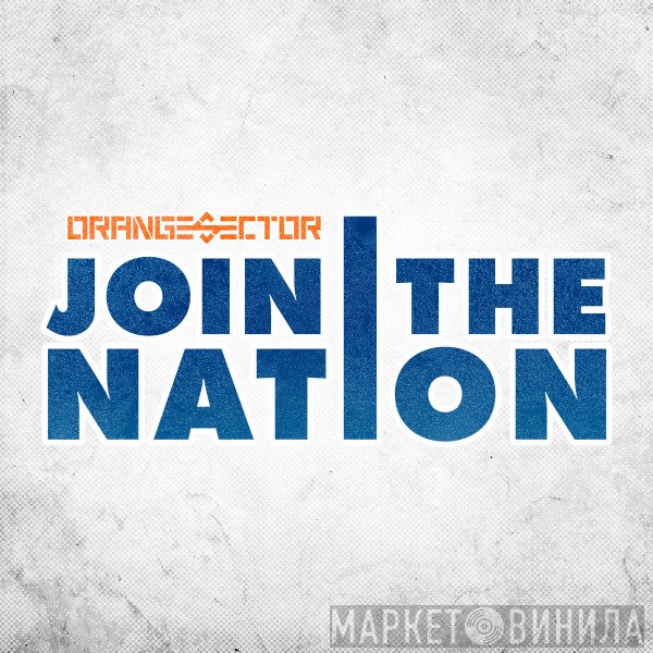 Orange Sector  - Join The Nation