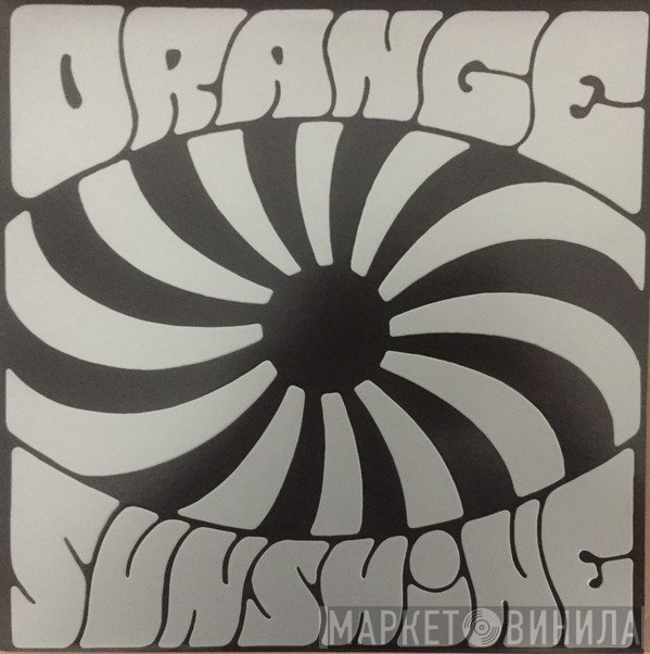 Orange Sunshine - Love = Acid Space = Hell