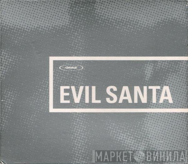Orbital  - Evil Santa
