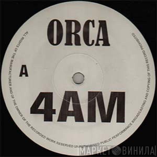 Orca  - 4AM