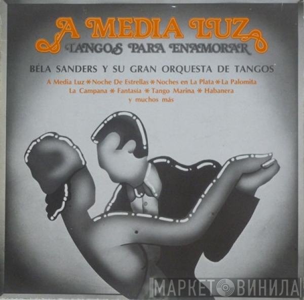 Orchester Béla Sanders - Tangos Para Enamorar