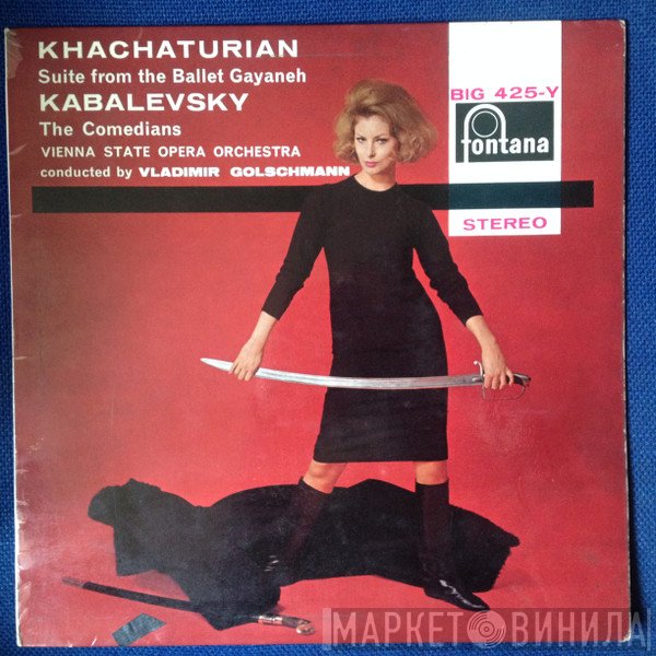 Orchester Der Wiener Staatsoper, Vladimir Golschmann, Aram Khatchaturian, Dmitry Kabalevsky - Khatchaturian Suite From The Ballet Gayaneh/Kabalevsky The Comedians, Op. 26