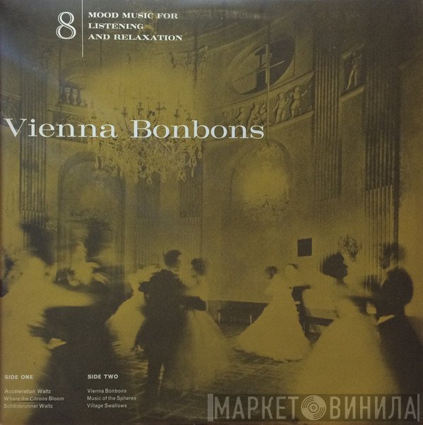 Orchester Der Wiener Staatsoper, Josef Leo Gruber - Vienna Bonbons