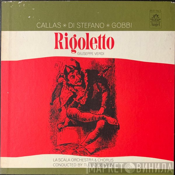 Orchestra Del Teatro Alla Scala & Coro Del Teatro Alla Scala, Maria Callas, Giuseppe di Stefano, Tito Gobbi  - Rigoletto