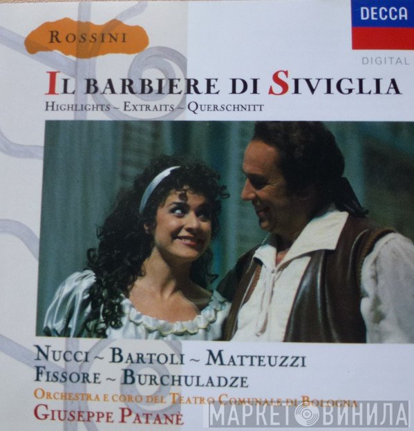 Orchestra Del Teatro Comunale Di Bologna, Gioacchino Rossini, Giuseppe Patanè, Cecilia Bartoli, Paata Burchuladze, Leo Nucci, William Matteuzzi, Coro del Teatro Comunale di Bologna, Enrico Fissore - Il Barbiere Di Siviglia (Highlights = Extraits = Querschnitt = Brani Scelti)