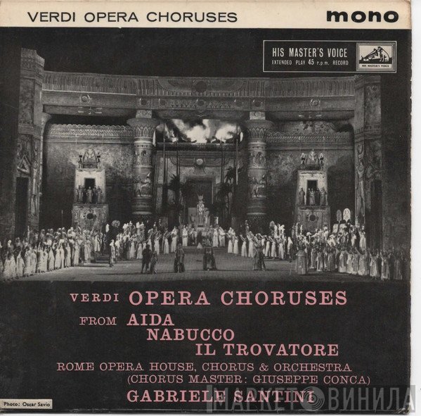 Orchestra Del Teatro Dell'Opera Di Roma, Gabriele Santini , Giuseppe Conca, Coro Del Teatro Dell'Opera Di Roma - Verdi Opera Choruses