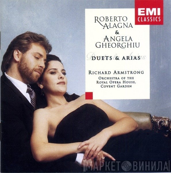 Orchestra Of The Royal Opera House, Covent Garden, Angela Gheorghiu, Roberto Alagna, Richard Armstrong  - Duets & Arias