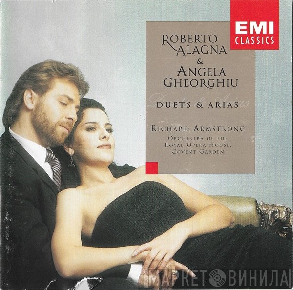 Orchestra Of The Royal Opera House, Covent Garden, Angela Gheorghiu, Roberto Alagna, Richard Armstrong  - Duette & Arien