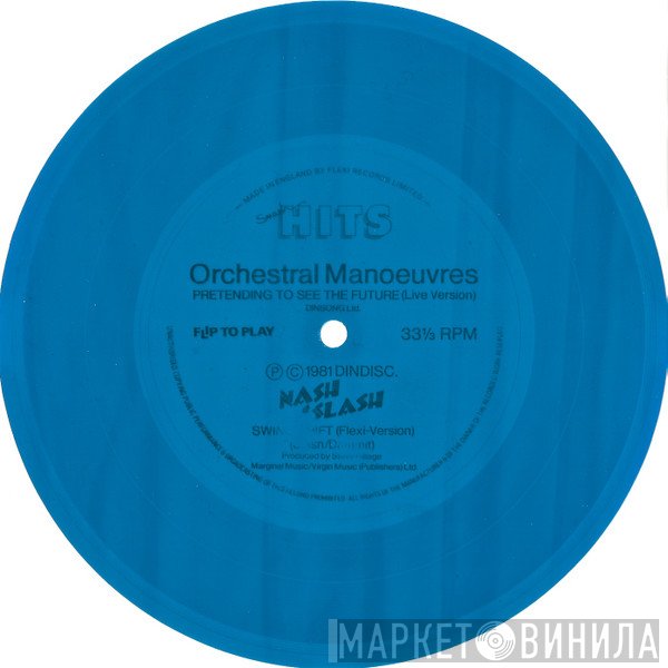 Orchestral Manoeuvres In The Dark, Nash The Slash - Pretending To See The Future / Swing Shift