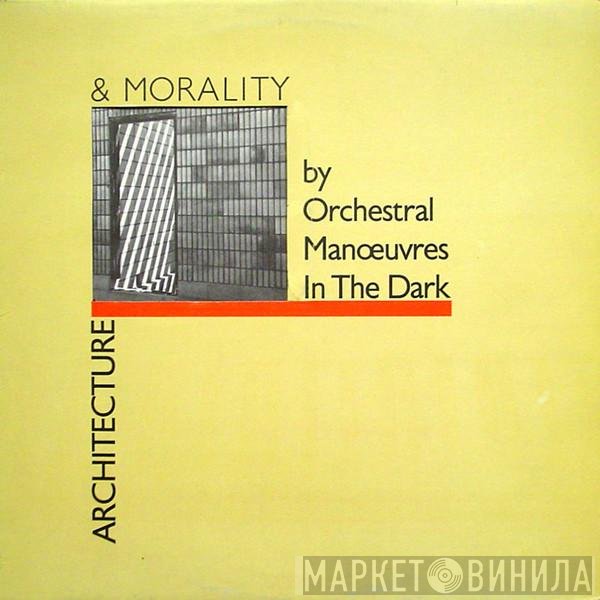 Orchestral Manoeuvres In The Dark - Architecture &amp; Morality