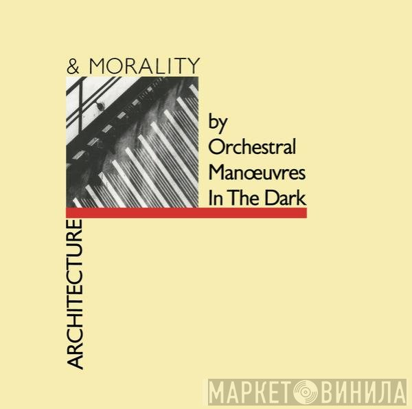 Orchestral Manoeuvres In The Dark - Architecture &amp; Morality