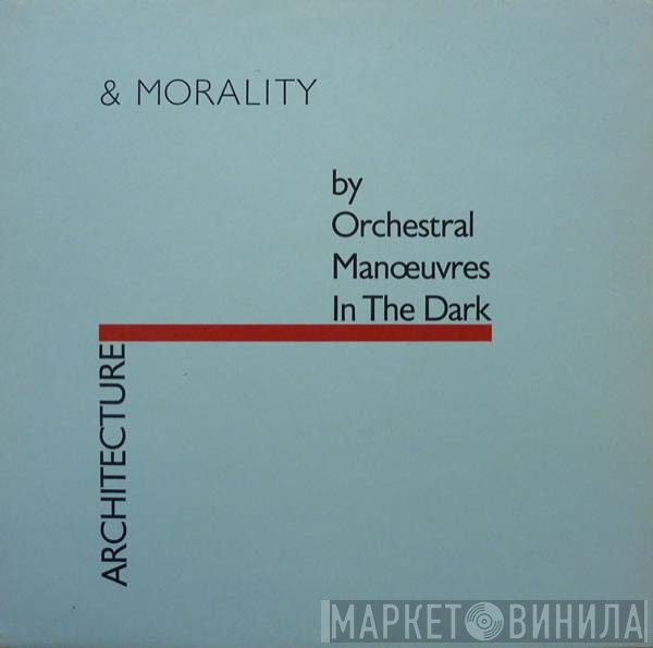 Orchestral Manoeuvres In The Dark - Architecture & Morality