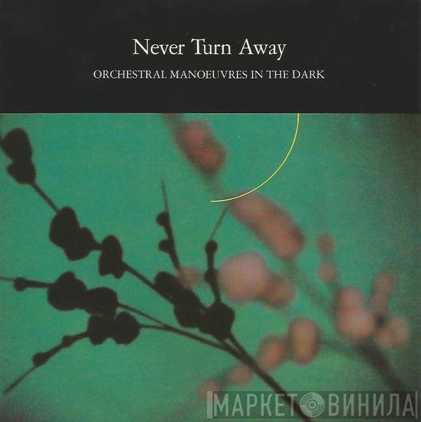 Orchestral Manoeuvres In The Dark - Never Turn Away