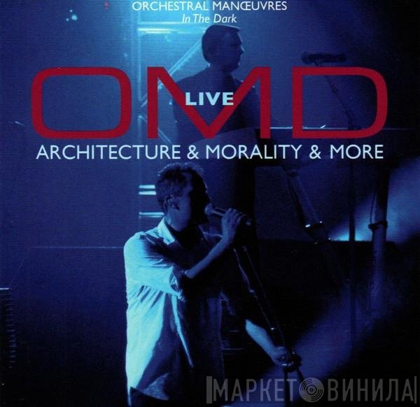 Orchestral Manoeuvres In The Dark - OMD Live (Architecture & Morality & More)
