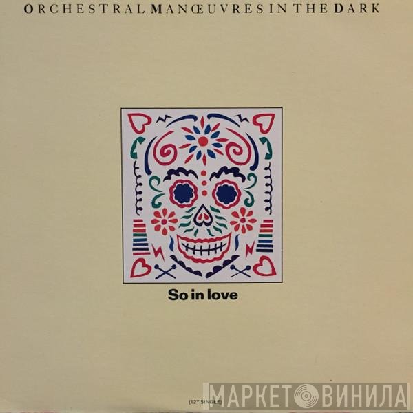 Orchestral Manoeuvres In The Dark  - So In Love