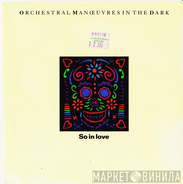Orchestral Manoeuvres In The Dark  - So In Love