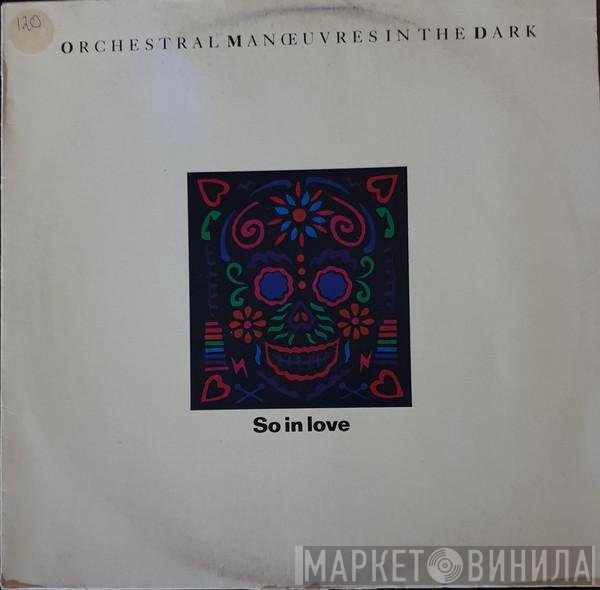Orchestral Manoeuvres In The Dark  - So In Love