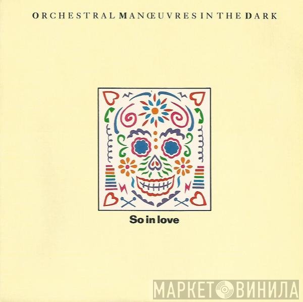 Orchestral Manoeuvres In The Dark  - So In Love