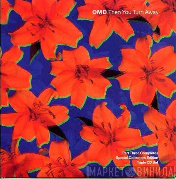 Orchestral Manoeuvres In The Dark - Then You Turn Away