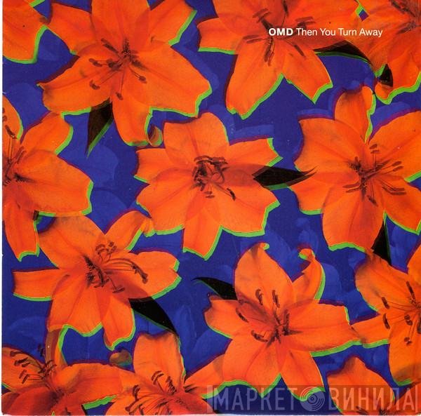 Orchestral Manoeuvres In The Dark - Then You Turn Away