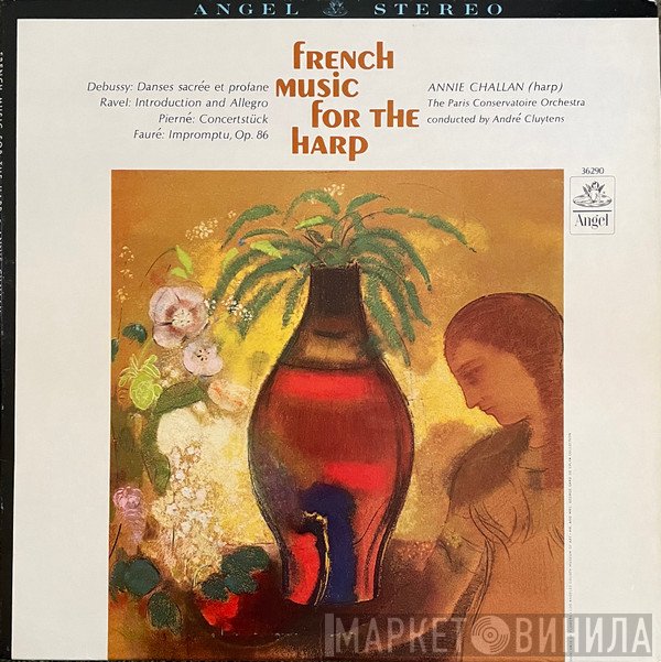 Orchestre De La Société Des Concerts Du Conservatoire, André Cluytens, Annie Challan - French Music For The Harp