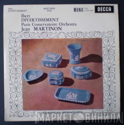 Orchestre De La Société Des Concerts Du Conservatoire, Jean Martinon, Jacques Ibert, Roger Désormière - Divertissement
