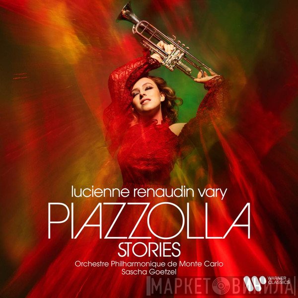 Orchestre Philharmonique De Monte-Carlo, Sascha Goetzel, Lucienne Renaudin Vary - Piazzolla Stories