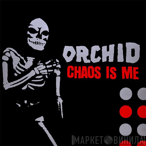 Orchid   - Chaos Is Me
