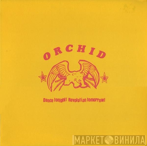 Orchid   - Dance Tonight! Revolution Tomorrow!