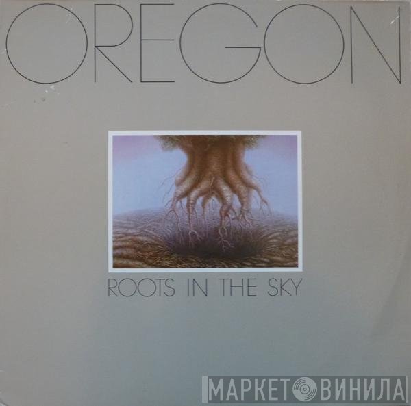 Oregon  - Roots In The Sky