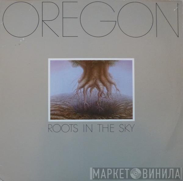 Oregon  - Roots In The Sky