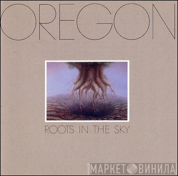 Oregon  - Roots In The Sky