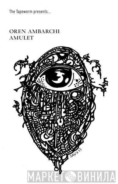 Oren Ambarchi - Amulet