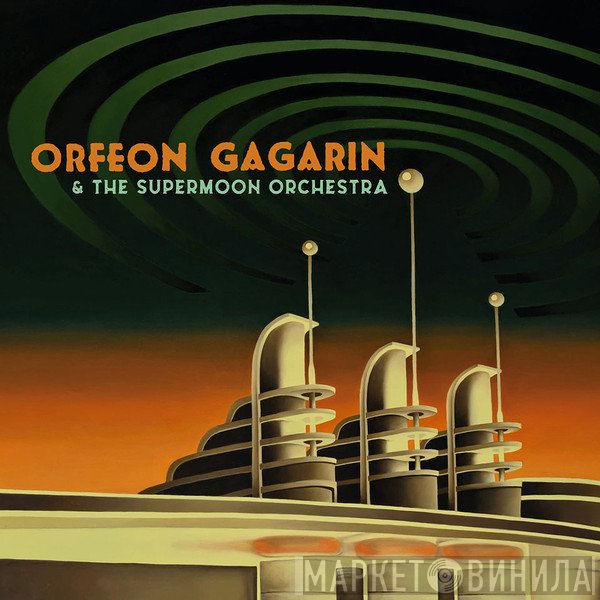 Orfeon Gagarin - Orfeon Gagarin & The Supermoon Orchestra