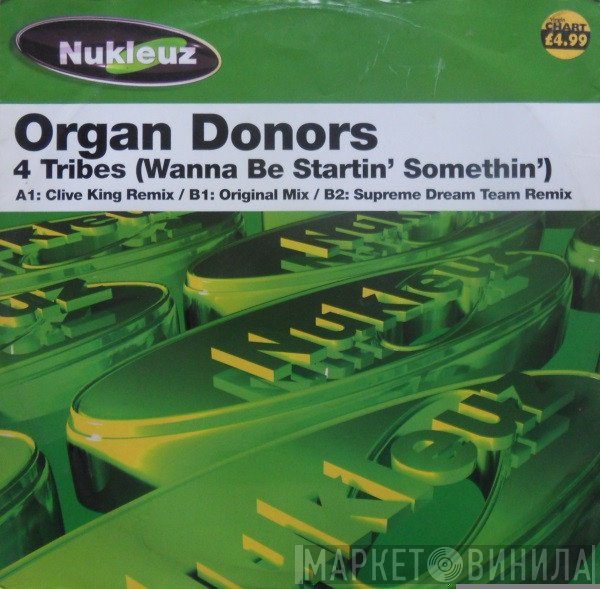 Organ Donors - 4 Tribes (Wanna Be Startin' Somethin')